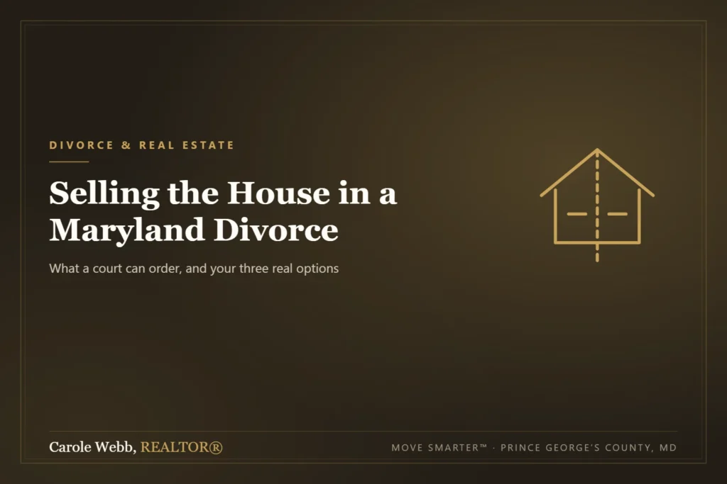 Selling the family home during a Maryland divorce — options and what a court can order
